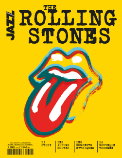 The Rolling Stones : le groupe universel ! Un numéro exceptionnel de Jazz Magazine