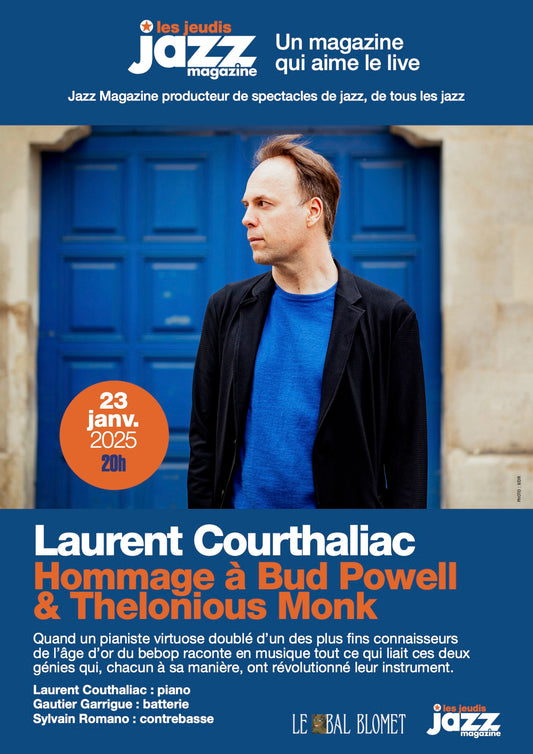 Laurent Courthaliac « hommage à Bud Powell et Thelonious Monk » > Jeudi 23 janvier 2025 au Bal Blomet